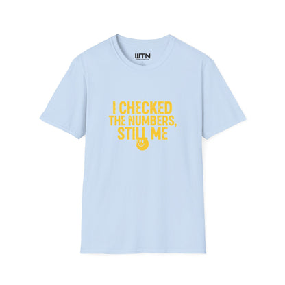 I Checked the Numbers, Still Me Graphic Tee