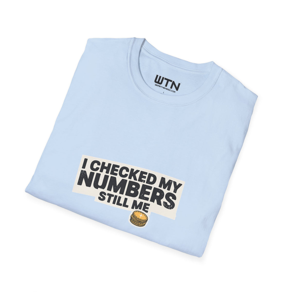 I Checked My Numbers — Still Me Graphic Tee