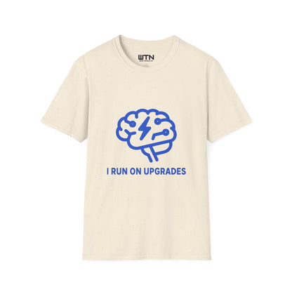 I Run On Upgrades Graphic Tee