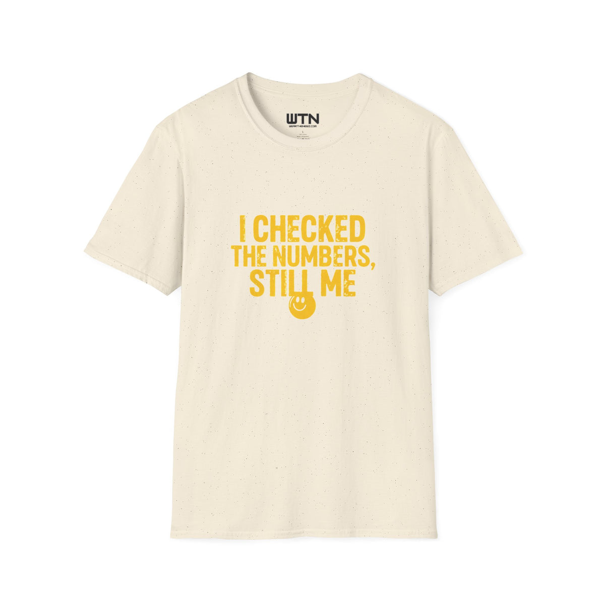 I Checked the Numbers, Still Me Graphic Tee