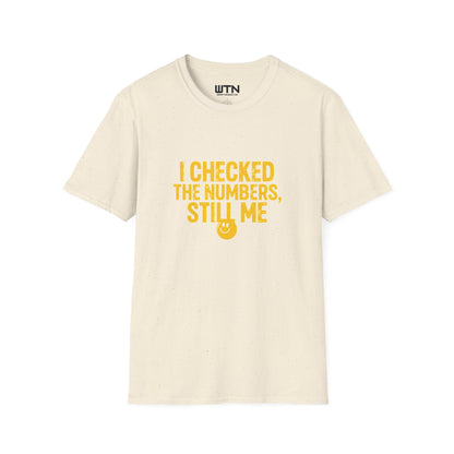 I Checked the Numbers, Still Me Graphic Tee