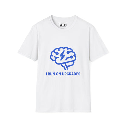 I Run On Upgrades Graphic Tee
