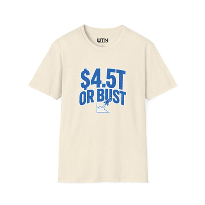 $4.5T OR BUST Meme Graphic Tee