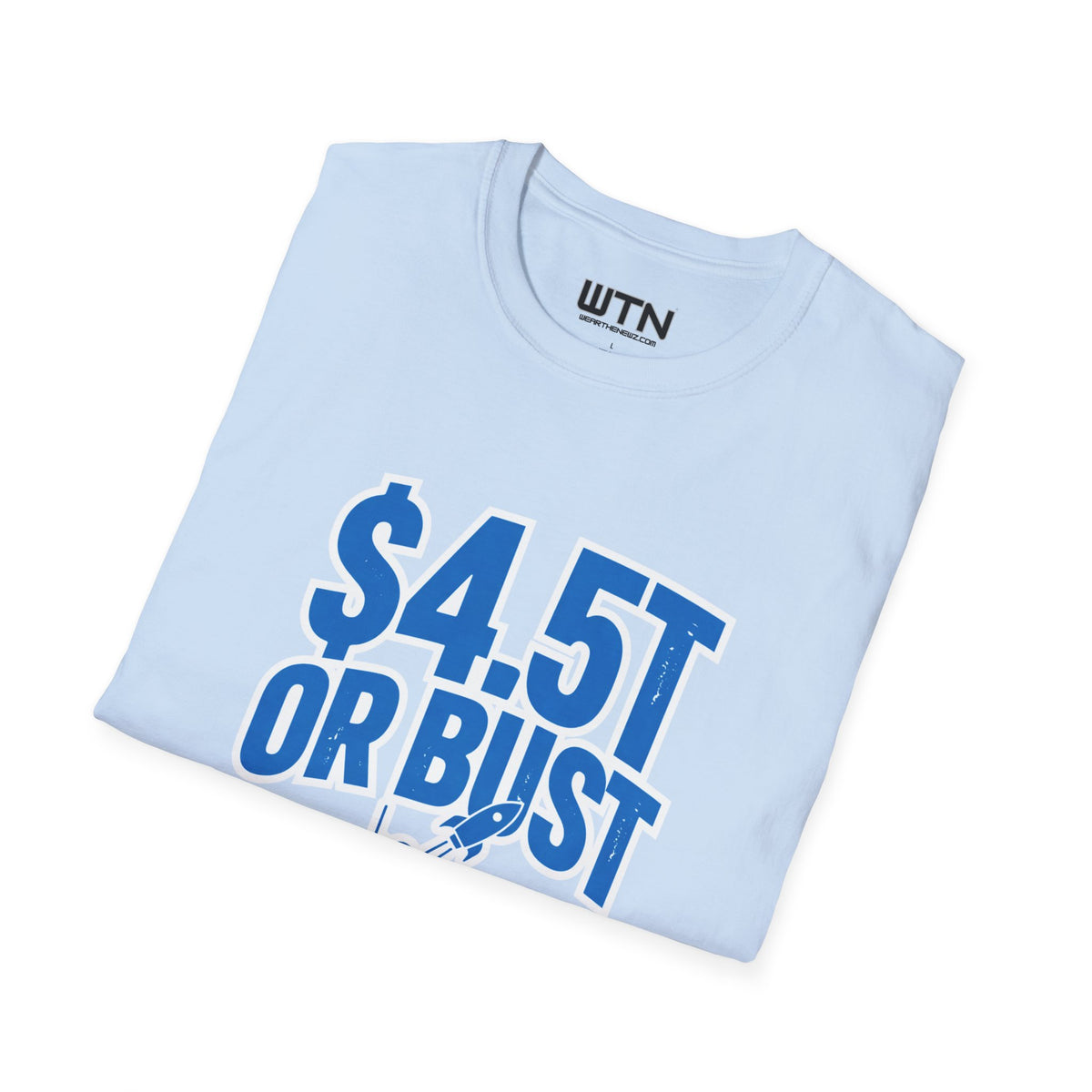 $4.5T OR BUST Meme Graphic Tee