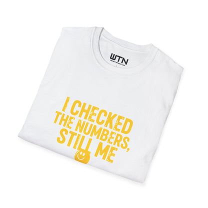 I Checked the Numbers, Still Me Graphic Tee