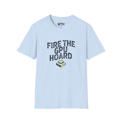 Fire the GPU Hoard Trader Meme Graphic Tee