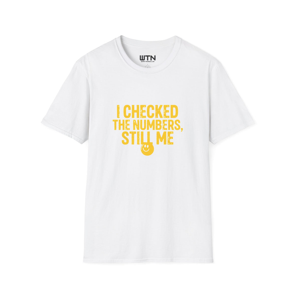 I Checked the Numbers, Still Me Graphic Tee