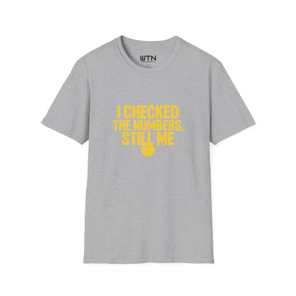 I Checked the Numbers, Still Me Graphic Tee
